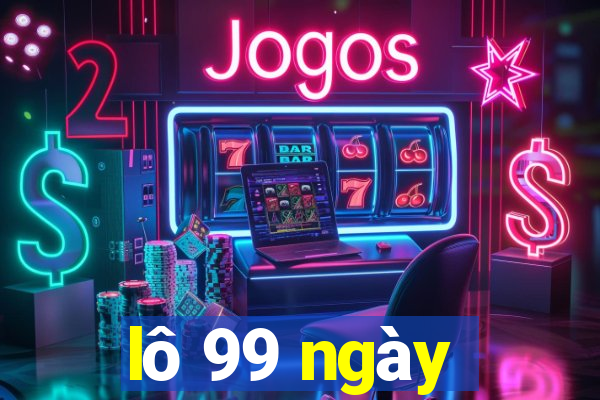 lô 99 ngày