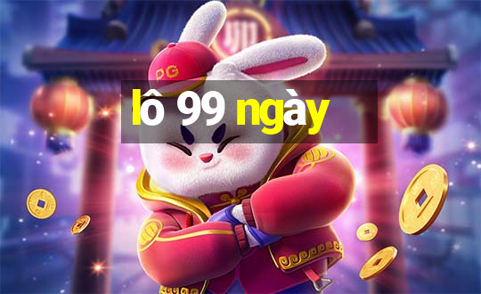 lô 99 ngày