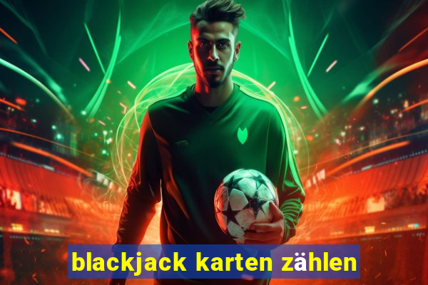 blackjack karten zählen