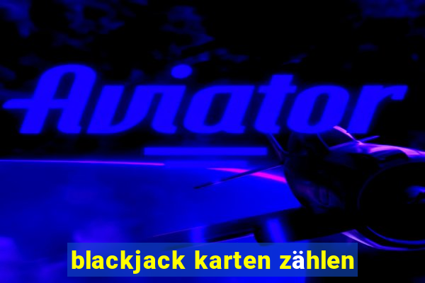 blackjack karten zählen