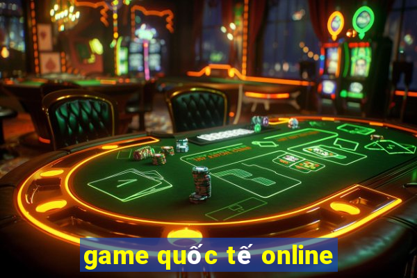 game quốc tế online