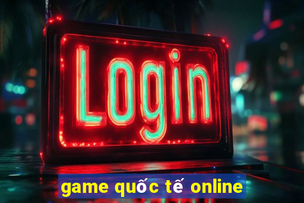 game quốc tế online