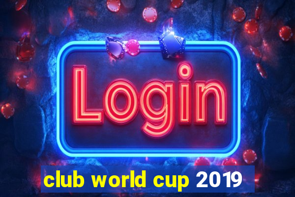 club world cup 2019