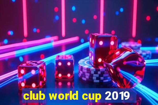 club world cup 2019