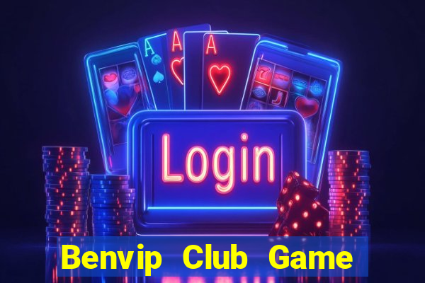 Benvip Club Game Bài 888 Casino