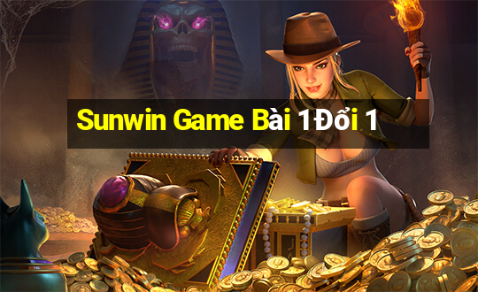 Sunwin Game Bài 1 Đổi 1