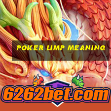 poker limp meaning