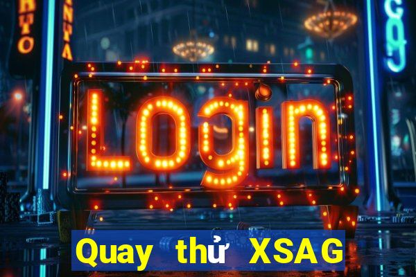 Quay thử XSAG ngày thứ sáu