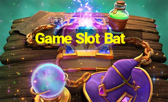 Game Slot Bat