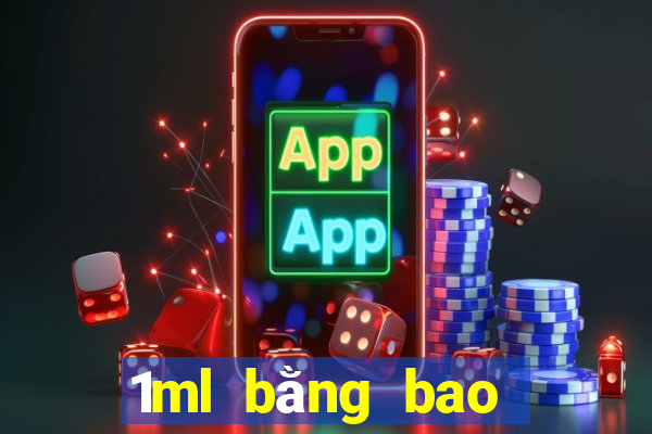 1ml bằng bao nhiêu l