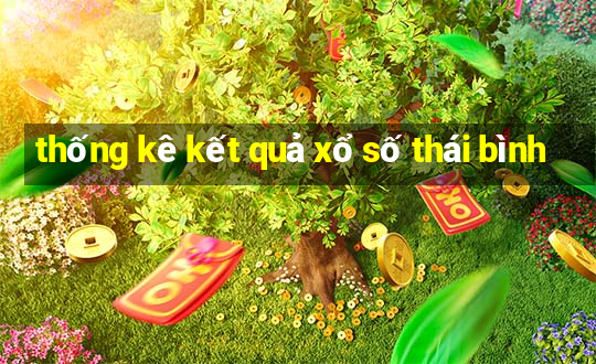 thống kê kết quả xổ số thái bình