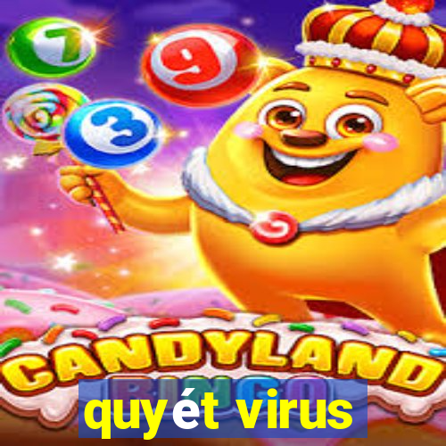 quyét virus