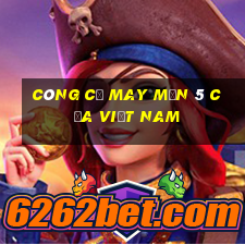 Công cụ may mắn 5 của việt nam