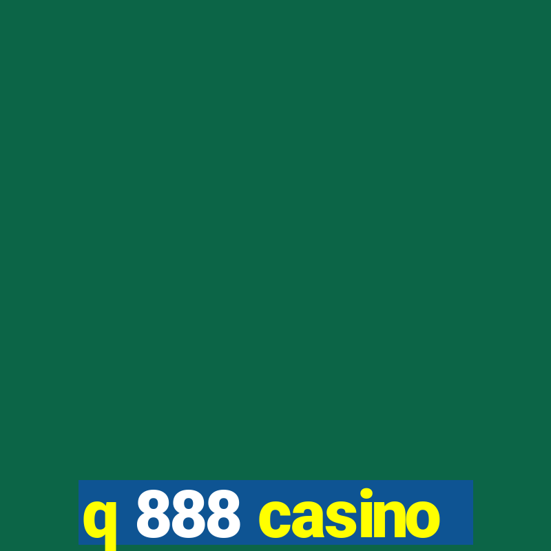 q 888 casino