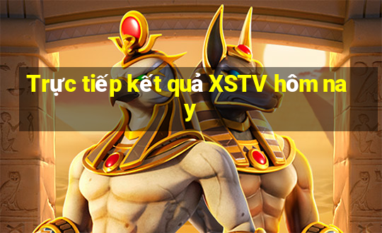 Trực tiếp kết quả XSTV hôm nay