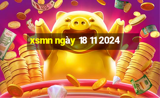 xsmn ngày 18 11 2024