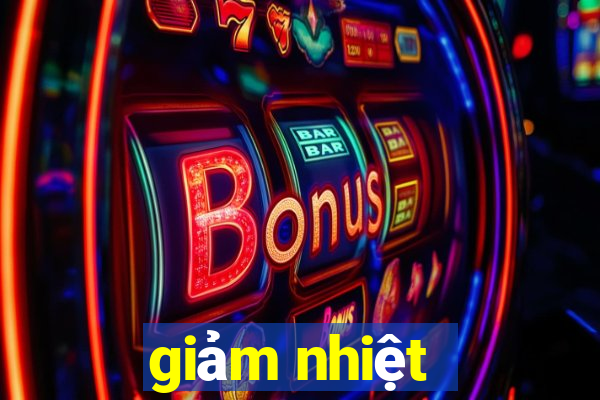 giảm nhiệt