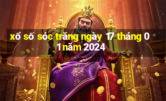 xổ số sóc trăng ngày 17 tháng 01 năm 2024