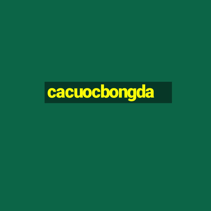 cacuocbongda