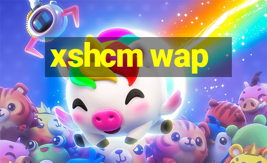 xshcm wap