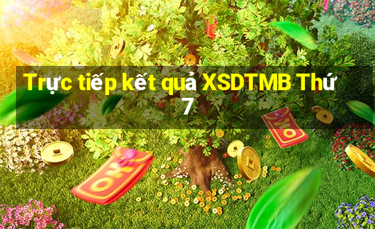 Trực tiếp kết quả XSDTMB Thứ 7