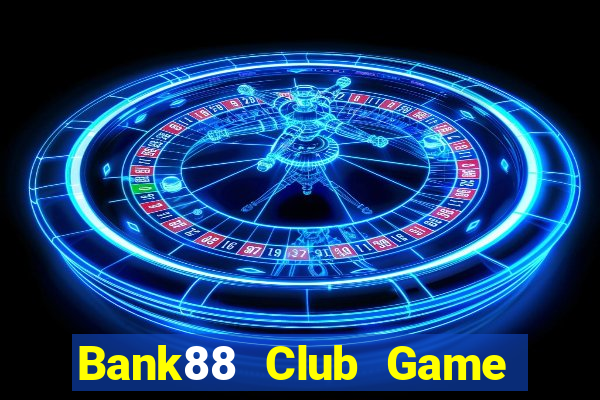 Bank88 Club Game The Bài Hack