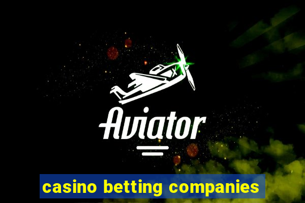 casino betting companies