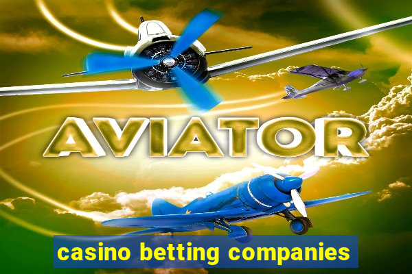 casino betting companies