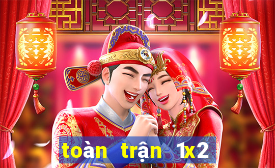 toàn trận 1x2 là gì