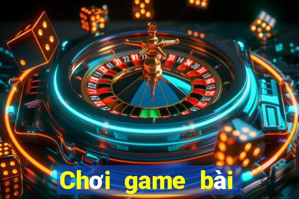 Chơi game bài kiếm tiền 2020