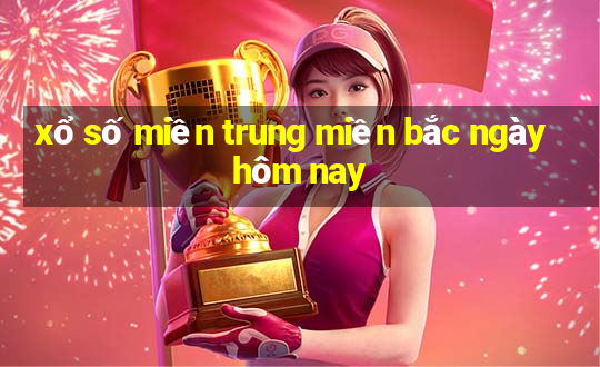 xổ số miền trung miền bắc ngày hôm nay