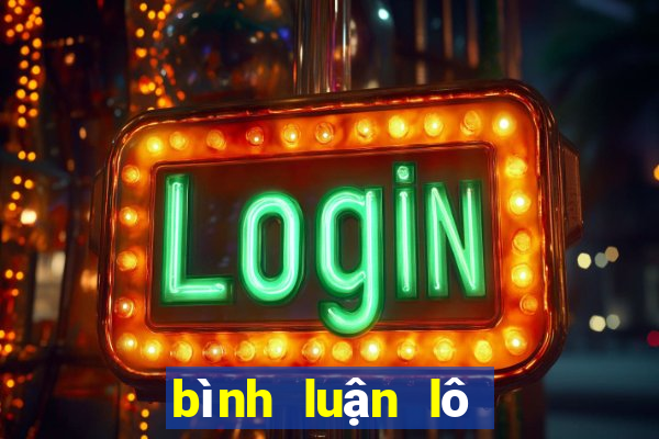 bình luận lô de hôm nay