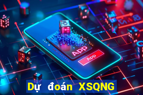 Dự đoán XSQNG ngày 5