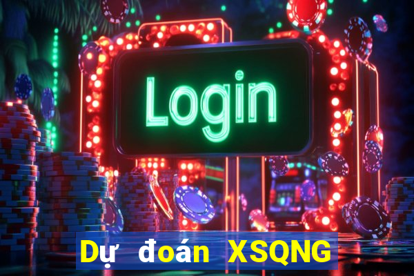 Dự đoán XSQNG ngày 5