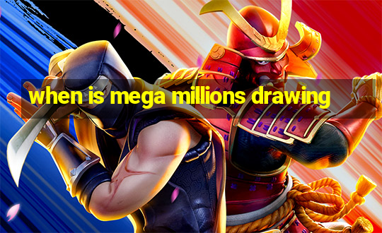 when is mega millions drawing