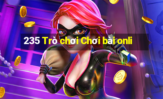 235 Trò chơi Chơi bài onli