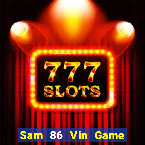 Sam 86 Vin Game Bài Phỏm Đổi Thưởng