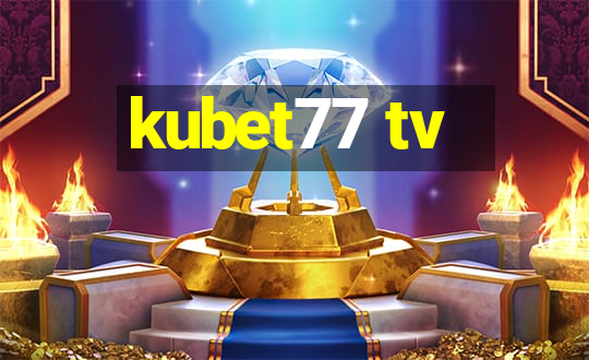 kubet77 tv