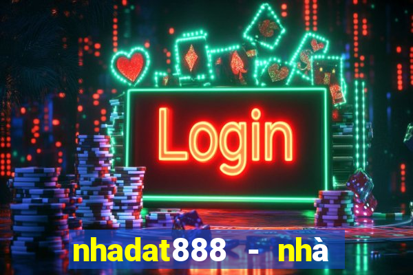 nhadat888 - nhà đất chính chủ