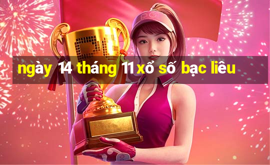 ngày 14 tháng 11 xổ số bạc liêu