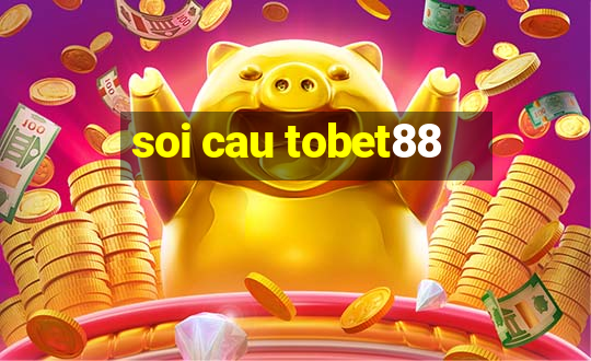 soi cau tobet88