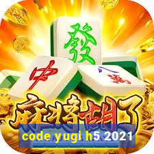 code yugi h5 2021