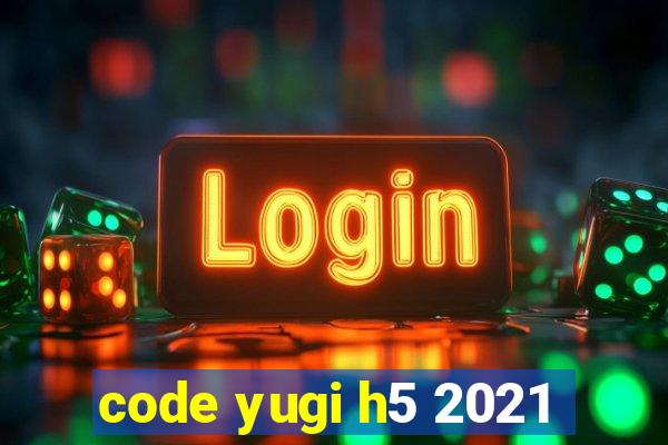 code yugi h5 2021