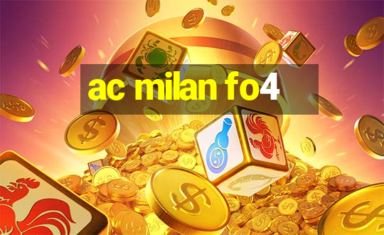 ac milan fo4