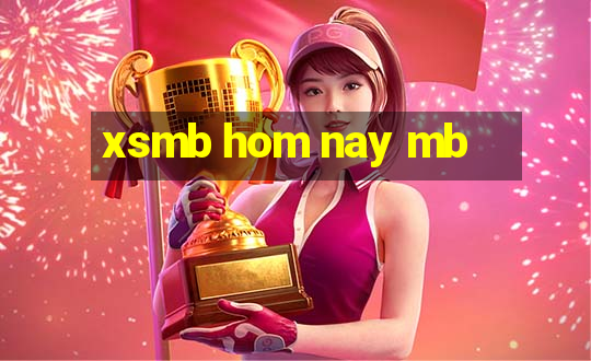 xsmb hom nay mb