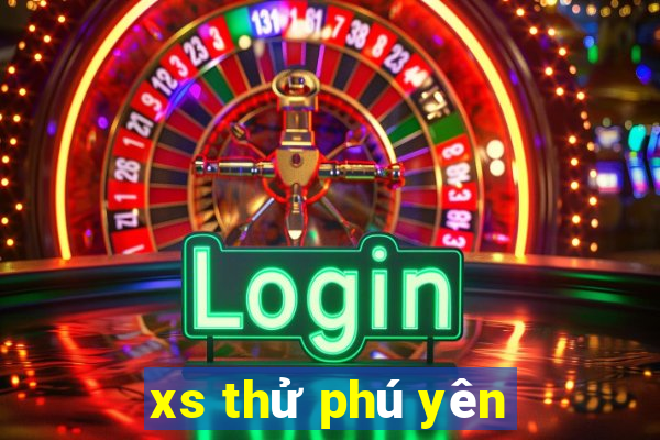 xs thử phú yên