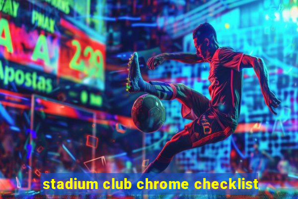 stadium club chrome checklist