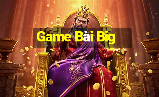 Game Bài Big