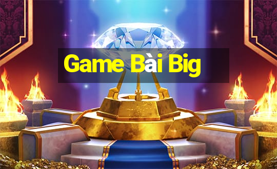 Game Bài Big