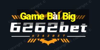 Game Bài Big